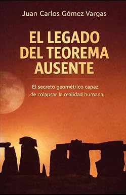 El Legado del Teorema Ausente de Juan Carlos Gómez Vargas - @jcgomvar